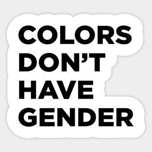 Colors Don't Have Gender Sticker